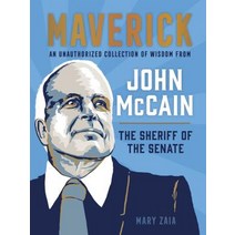 Maverick: An Unauthorized Collection of Wisdom from John McCain the Sheriff of the Senate Hardcover, Castle Point Books
