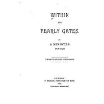 Within the Pearly Gates Paperback, Createspace Independent Publishing Platform