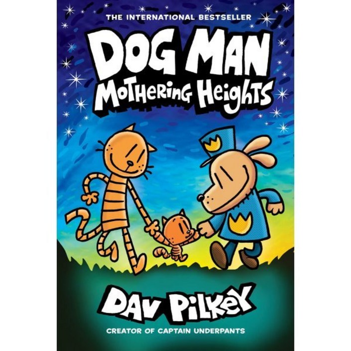 Dog Man 10 Mothering Heights From the Creator of Captain Underpants H